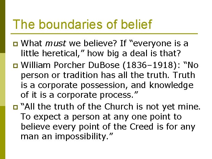 The boundaries of belief What must we believe? If “everyone is a little heretical,