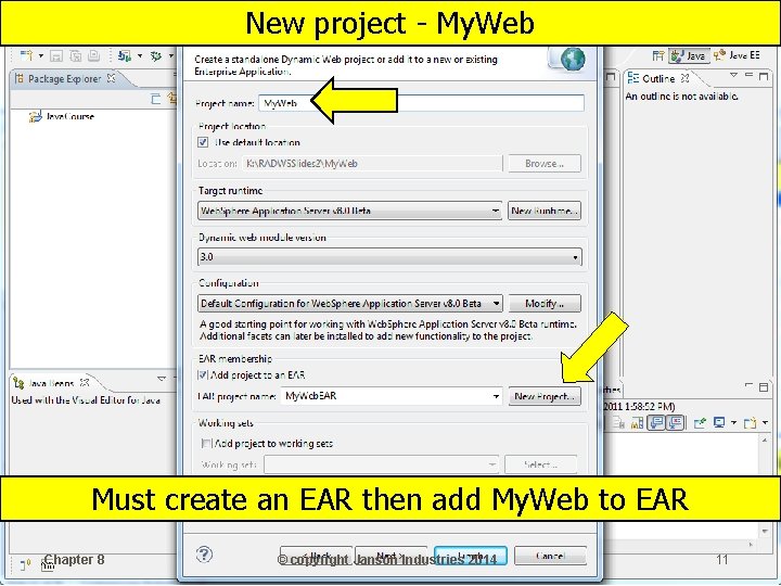 New project - My. Web Must create an EAR then add My. Web to