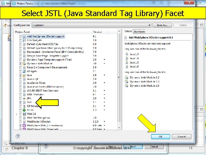 Select JSTL (Java Standard Tag Library) Facet Chapter 8 © copyright Janson Industries 2014