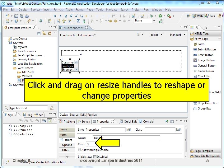 Click and drag on resize handles to reshape or change properties Chapter 8 ©