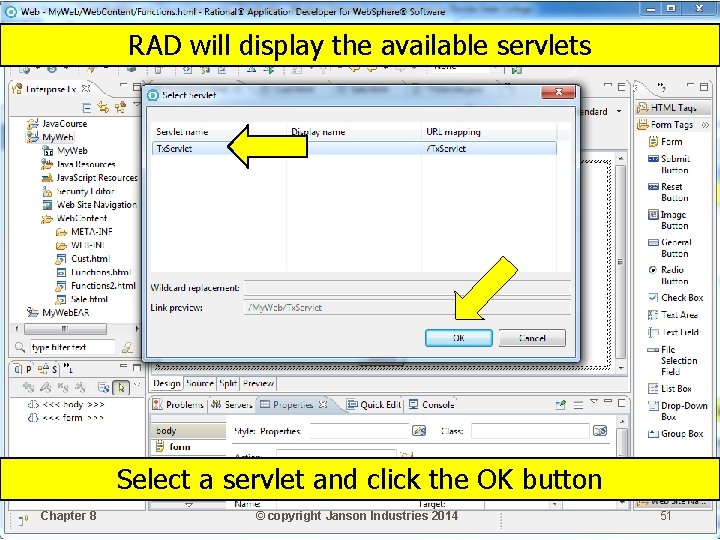 RAD will display the available servlets Select a servlet and click the OK button