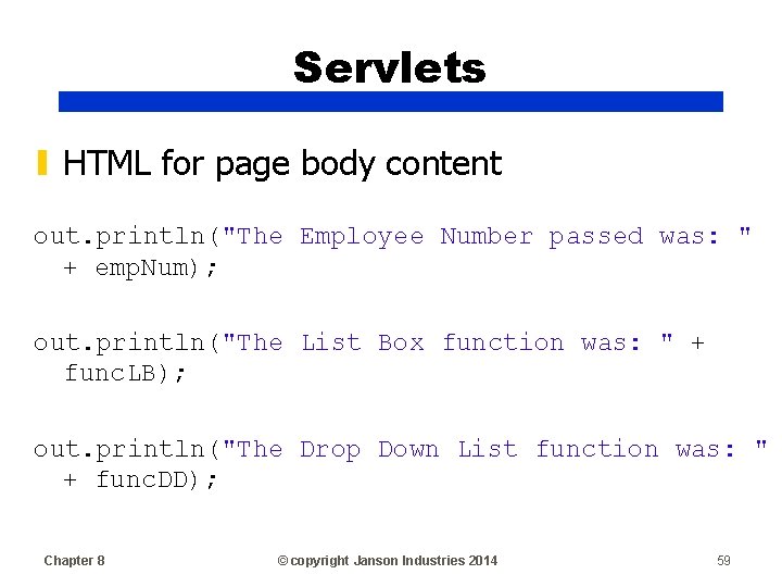 Servlets ▮ HTML for page body content out. println("The Employee Number passed was: "
