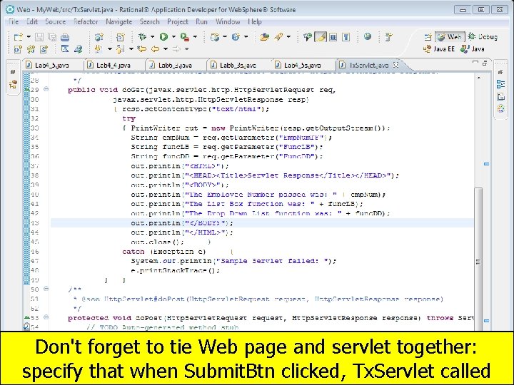 Don't forget to tie Web page and servlet together: Chapter 8 copyright Janson Industries