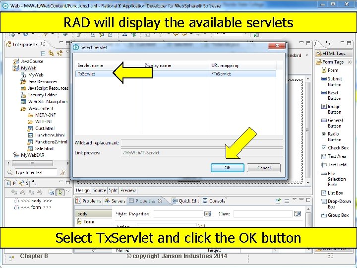 RAD will display the available servlets Select Tx. Servlet and click the OK button