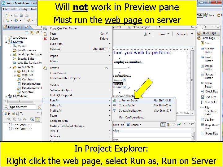 Will not work in Preview pane Must run the web page on server In