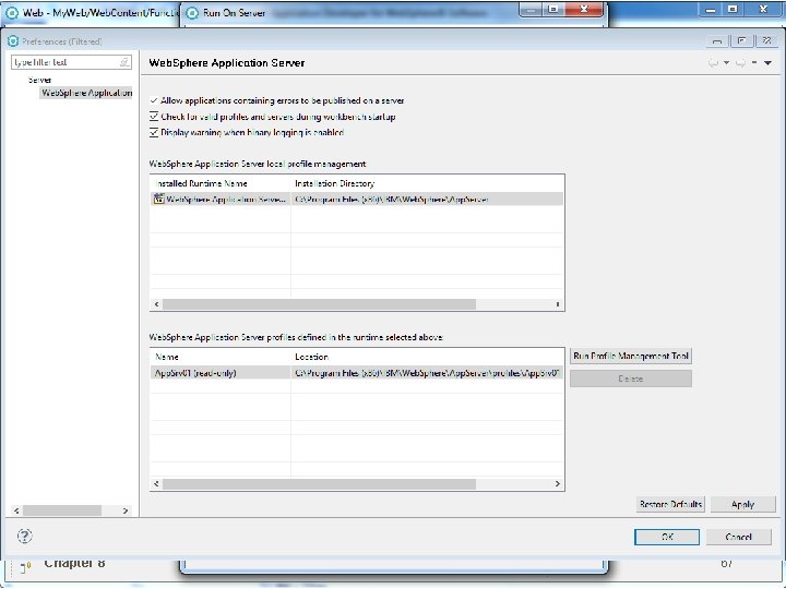 Deselect RMI and IPC. Soap plays nicer with the firewall. Chapter 8 © copyright