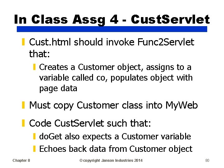 In Class Assg 4 - Cust. Servlet ▮ Cust. html should invoke Func 2