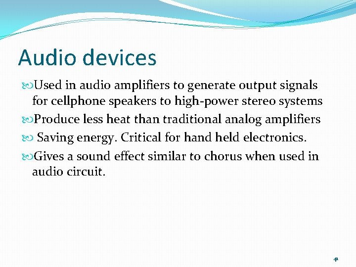 Audio devices Used in audio amplifiers to generate output signals for cellphone speakers to