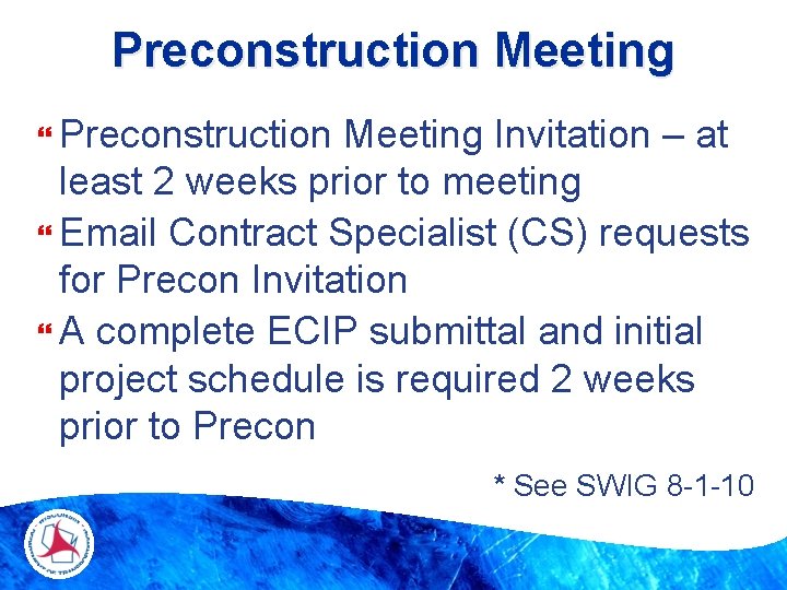 Preconstruction Meeting Invitation – at least 2 weeks prior to meeting Email Contract Specialist