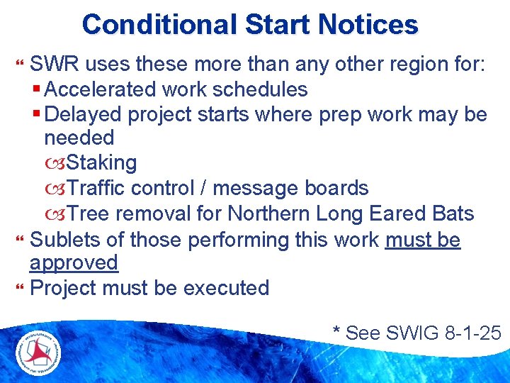 Conditional Start Notices SWR uses these more than any other region for: § Accelerated