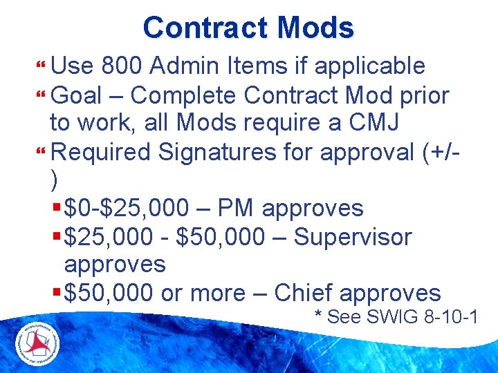 Contract Mods Use 800 Admin Items if applicable Goal – Complete Contract Mod prior