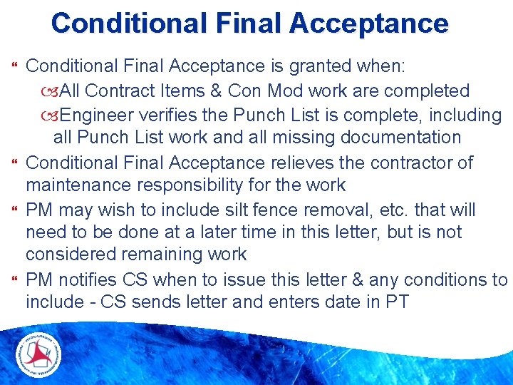 Conditional Final Acceptance Conditional Final Acceptance is granted when: All Contract Items & Con