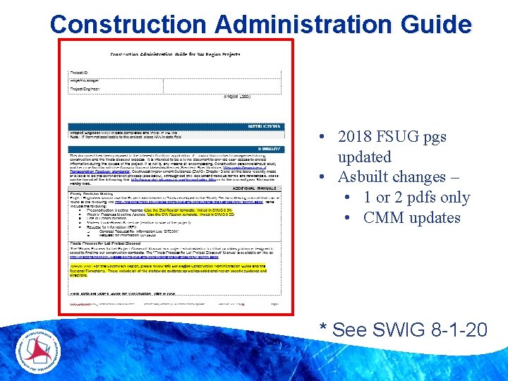 Construction Administration Guide • 2018 FSUG pgs updated • Asbuilt changes – • 1