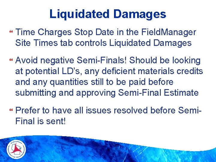 Liquidated Damages Time Charges Stop Date in the Field. Manager Site Times tab controls