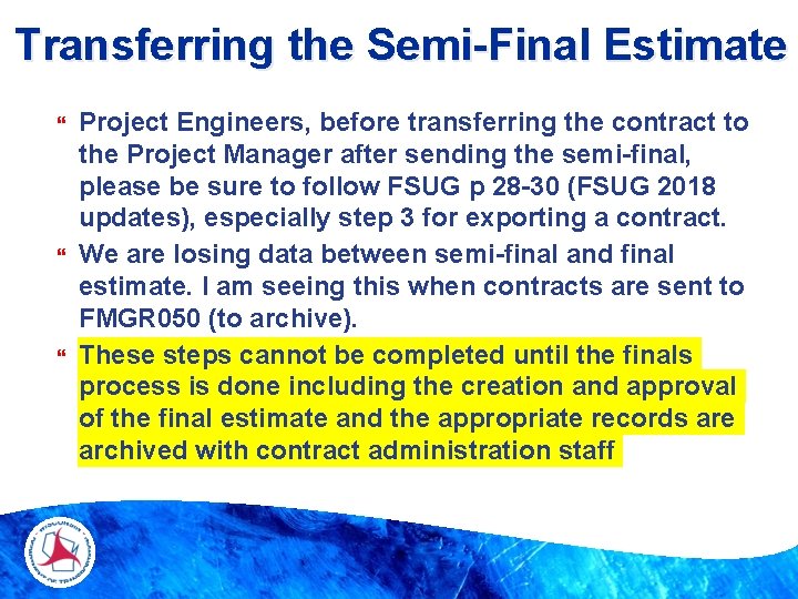 Transferring the Semi-Final Estimate Project Engineers, before transferring the contract to the Project Manager