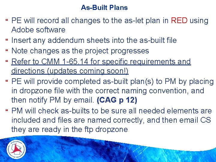 As-Built Plans PE will record all changes to the as-let plan in RED using
