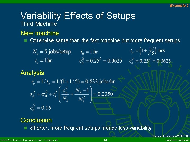 Example 2 Variability Effects of Setups Third Machine New machine n Otherwise same than