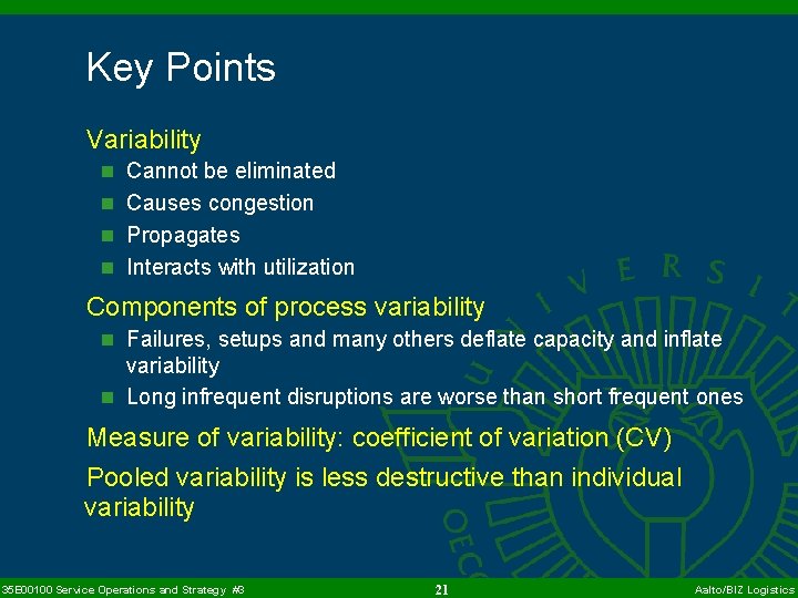 Key Points Variability n Cannot be eliminated n Causes congestion n Propagates n Interacts