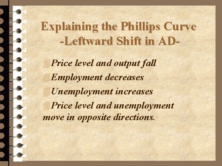 Explaining the Phillips Curve -Leftward Shift in AD 4 Price level and output fall