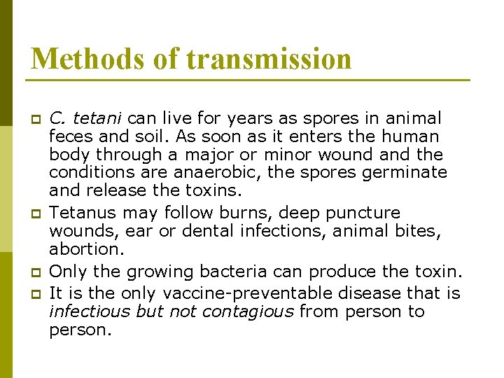 Methods of transmission p p C. tetani can live for years as spores in