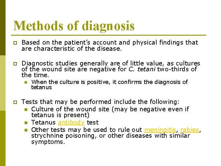 Methods of diagnosis p Based on the patient’s account and physical findings that are