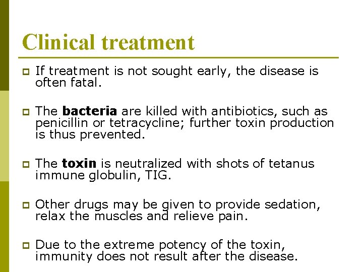 Clinical treatment p If treatment is not sought early, the disease is often fatal.