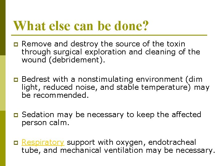 What else can be done? p Remove and destroy the source of the toxin