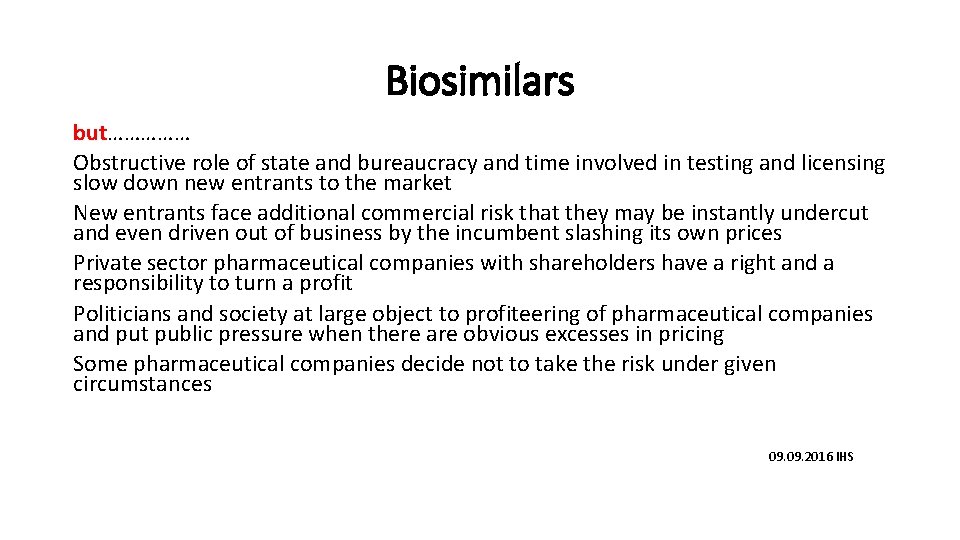 Biosimilars but…………… Obstructive role of state and bureaucracy and time involved in testing and