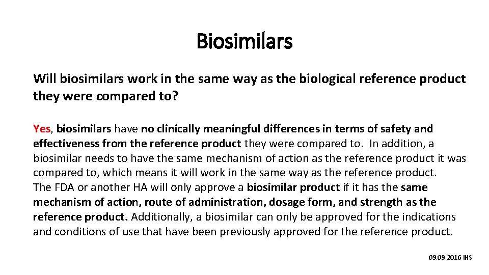 Biosimilars Will biosimilars work in the same way as the biological reference product they