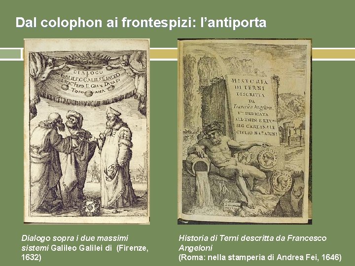 Dal colophon ai frontespizi: l’antiporta Dialogo sopra i due massimi sistemi Galileo Galilei di