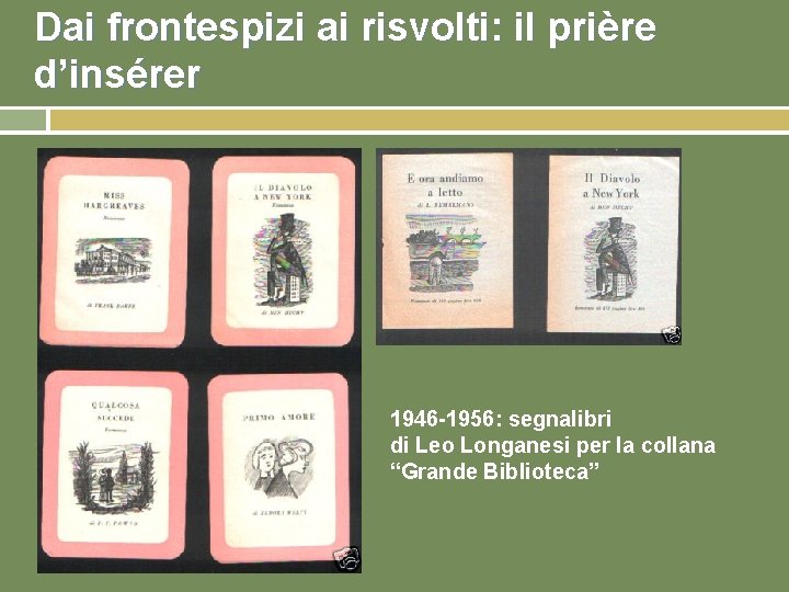 Dai frontespizi ai risvolti: il prière d’insérer 1946 -1956: segnalibri di Leo Longanesi per