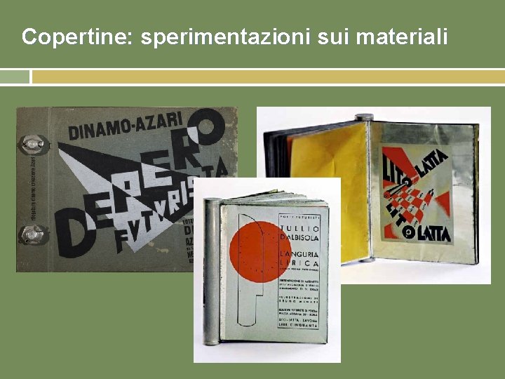 Copertine: sperimentazioni sui materiali 