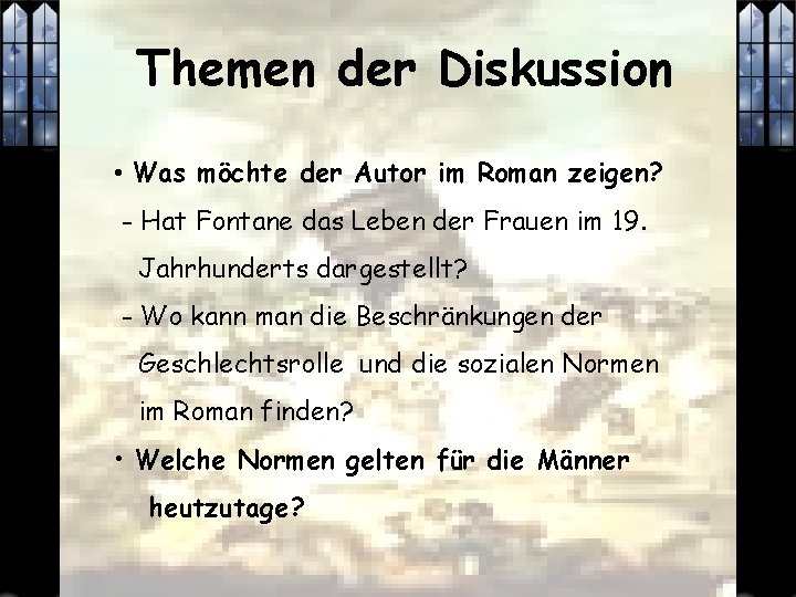 Themen der Diskussion • Was möchte der Autor im Roman zeigen? - Hat Fontane