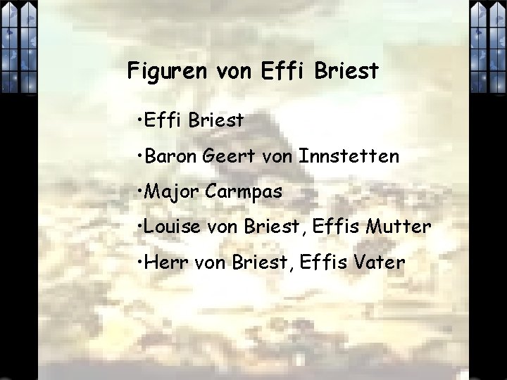 Figuren von Effi Briest • Baron Geert von Innstetten • Major Carmpas • Louise