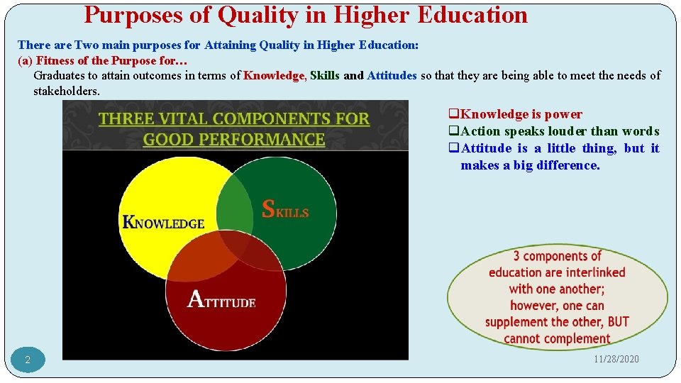 Purposes of Quality in Higher Education There are Two main purposes for Attaining Quality