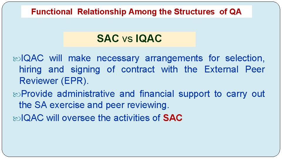 Functional Relationship Among the Structures of QA SAC vs IQAC will make necessary arrangements
