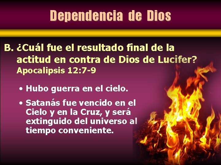 Dependencia de Dios B. ¿Cuál fue el resultado final de la actitud en contra