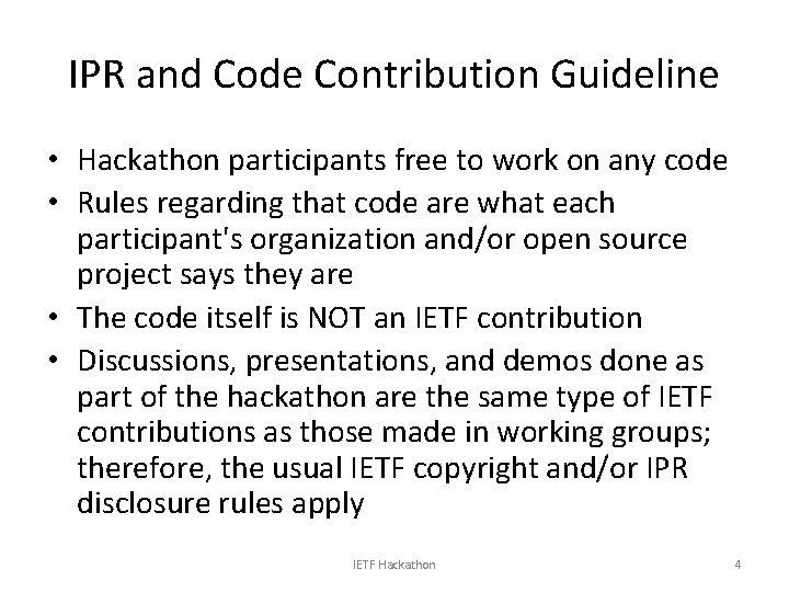 IPR and Code Contribution Guideline • Hackathon participants free to work on any code