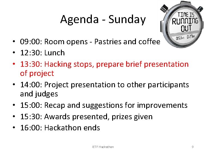 Agenda - Sunday • 09: 00: Room opens - Pastries and coffee • 12: