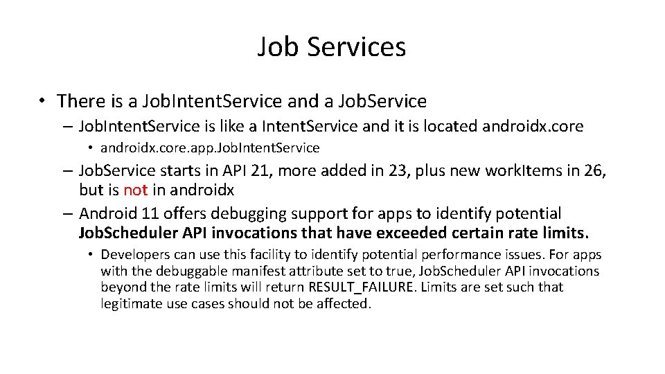 Job Services • There is a Job. Intent. Service and a Job. Service –