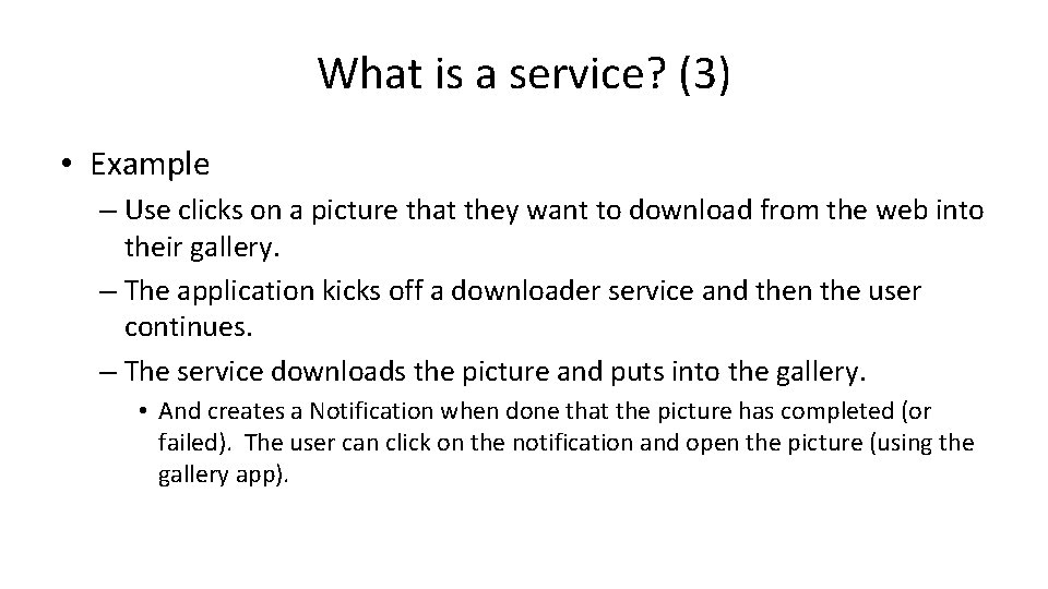 What is a service? (3) • Example – Use clicks on a picture that