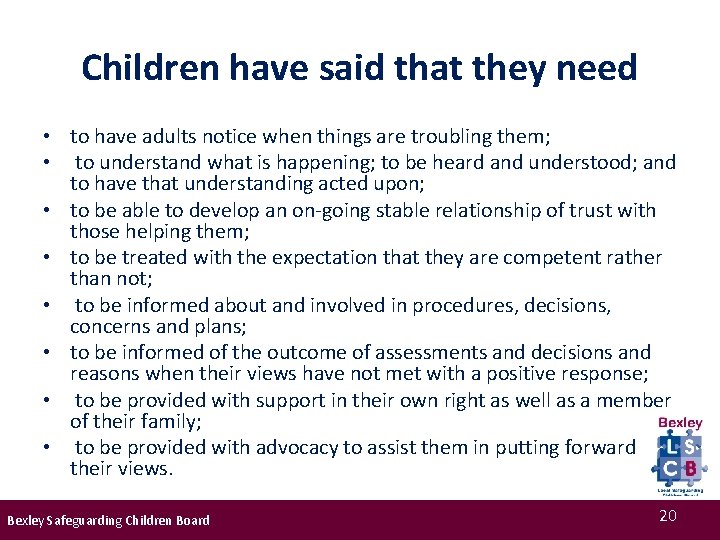 Children have said that they need • to have adults notice when things are