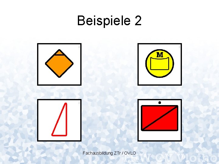 Beispiele 2 Fachausbildung ZTr / OVLO 