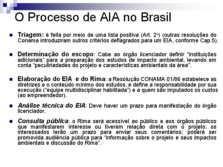 O Processo de AIA no Brasil n Triagem: é feita por meio de uma