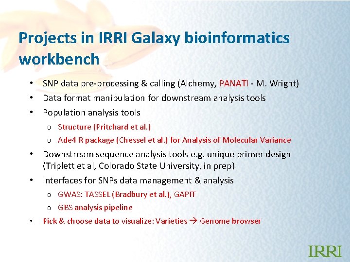 Projects in IRRI Galaxy bioinformatics workbench • SNP data pre-processing & calling (Alchemy, PANATI