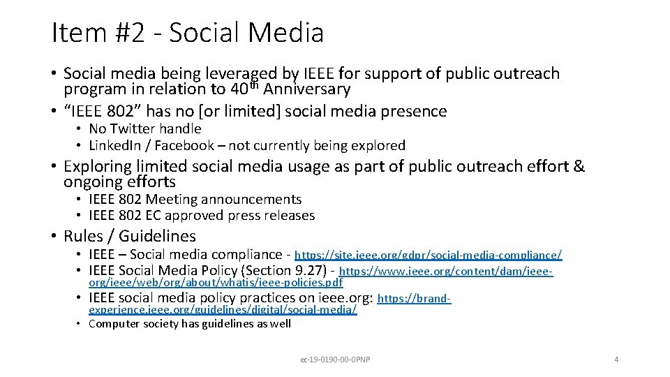 Item #2 - Social Media • Social media being leveraged by IEEE for support