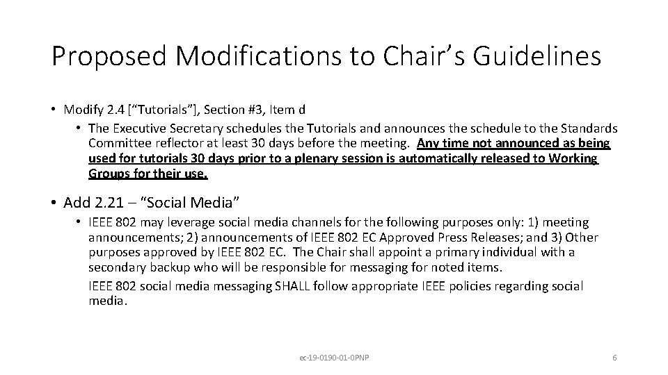 Proposed Modifications to Chair’s Guidelines • Modify 2. 4 [“Tutorials”], Section #3, Item d