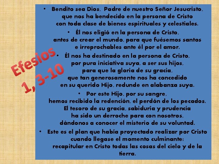  • Bendito sea Dios, Padre de nuestro Señor Jesucristo, que nos ha bendecido