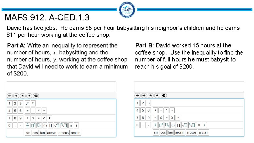 MAFS. 912. A-CED. 1. 3 David has two jobs. He earns $8 per hour