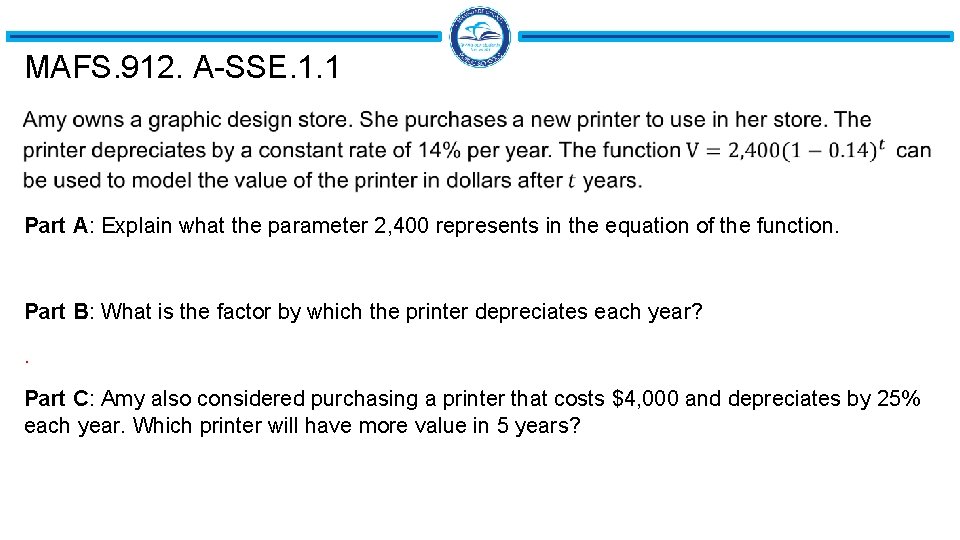 MAFS. 912. A-SSE. 1. 1 Part A: Explain what the parameter 2, 400 represents MAFS. 912. A-SSE. 1. 1 Part A: Explain what the parameter 2, 400 represents